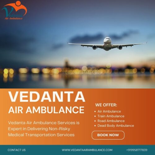 Splendid Medical Transportation with Air Ambulance in Chennai through Vedanta