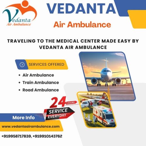 Hire Vedanta Air Ambulance Service in Ranchi for Secure and Reliable Patient Shifting