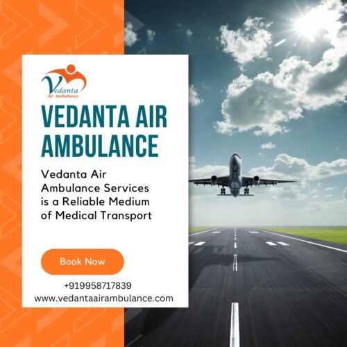 Superior Air Ambulance with Magnificent Medical Care from Mumbai via Vedanta