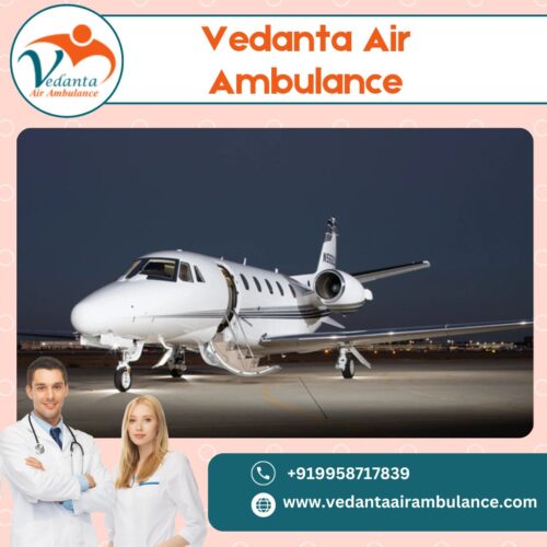 Take Magnificent Air Ambulance with Perfect Medical Aid from Patna via Vedanta
