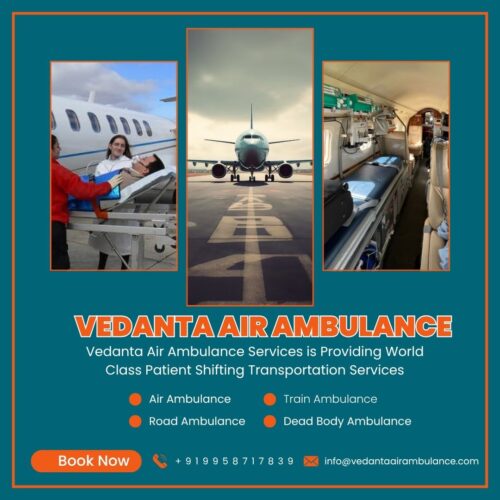 To Transfer Patients without Trouble – Take an Air Ambulance from Patna via Vedanta